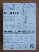 Neufert. Manualul arhitectului. Elemente de proiectare si de constructie