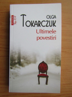 Olga Tokarczuk - Ultimele povestiri (Top 10+)
