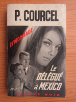 Pierre Courcel - Le delegue a Mexico