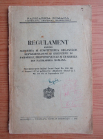 Regulament pentru alegerea si constituirea organelor reprezentative si executive in parohiile, protopopiatele si eparhiile din patriarhia romana (1937)