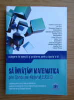 Sa invatam matematica prin Concursul National Euclid. Culegere de exercitii si probleme pentru clasele V-VI