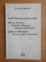 Sam Abrams - Intre Beckley si Bucuresti: Marin Sorescu, Nichita Stanescu, Mircea Cartarescu, cititi la Barcelona de un critic american