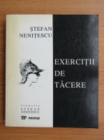Stefan I. Nenitescu - Exercitii de tacere