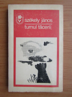 Szekely Janos - Turnul tacerii