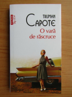Truman Capote - O vara de rascruce (Top 10+)