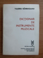 Valeriu Barbuceanu - Dictionar de instrumente muzicale