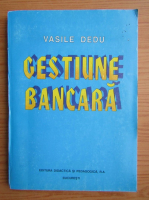 Vasile Dedu - Gestiune bancara