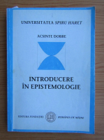 Acsinte Dobre - Introducere in epistemologie 