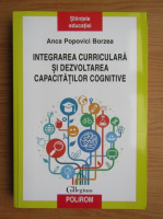 Anca Popovici Borzea - Integrarea curriculara si dezvoltarea capacitatilor cognitive