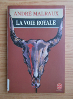 Anticariat: Andre Malraux - La voie royale