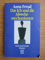 Anna Freud - Das ich und die Abwehr-mechanismen