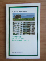 Codrea Marinescu - Traditie si inovatie in arhitectura