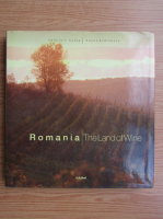 Cotea Valeriu, Florin Andreescu - Romania. The land of wine