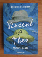 Deborah Heiligman - Vincent si Theo. Fratii Van Gogh