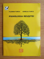 Filimon Turcu - Psihologia reusitei