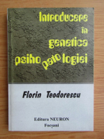 Florin Teodorescu - Introducere in genetica psihopatologiei