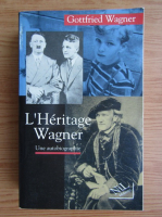 Gottfried Wagner - L'Heritage Wagner