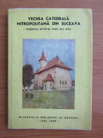 Anticariat: Ioan Caprosu - Vechea Catedrala Mitropolitana din Suceava