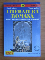 Ioan Dumitru - Literatura romana. Pentru bacalaureat si admitere in facultati