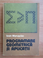 Ioan Marusciac - Programare geometrica si aplicatii