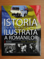 Ion Turcanu - Istoria contemporana ilustrata a romanilor