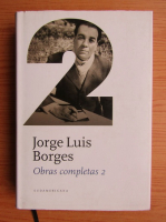Jorge Luis Borges - Obras completas (volumul 2)