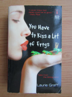 Laurie Graff - You have to kiss a lot of frogs