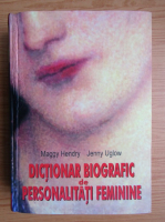 Anticariat: Maggy Hendry - Dictionar biografic de personalitati feminine