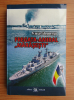 Marian Mosneagu - Fregata-amiral Marasesti