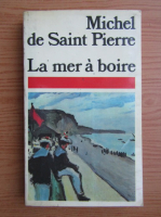 Michel de Saint Pierre - La mer a boire