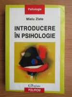 Mielu Zlate - Introducere in psihologie