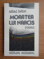 Anticariat: Mihai Hetco - Moartea lui Narcis