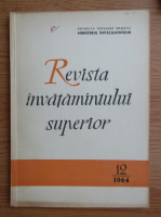 Revista invatamantului superior, nr. 12, decembrie 1964