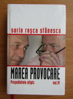 Sorin Rosca Stanescu - Marea provocare, volumul 4. Presedintele atipic