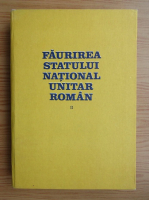 Stefan Pascu - Faurirea Statului National Unitar Roman (volumul 2)