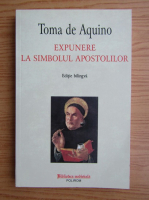 Toma de Aquino - Expunere la simbolul apostolilor (editie bilingva)