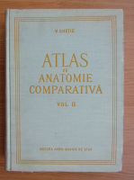 Vasile Ghetie - Atlas de anatomie comparativa (volumul 2)