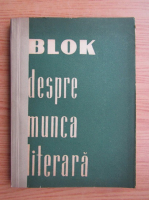 Aleksandr Blok - Despre munca literara
