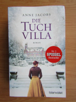 Anne Jacobs - Die Tuch Villa