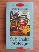 Anticariat: Boris Pasternak - Sub inalta protectie