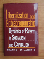 Branko Milanovic - Liberalization and entrepreneurship