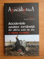 Anticariat: Dan Silviu Boerescu - Accidentele aviatice romanesti din ultima suta de ani, o istorie cumplita (volumul 5)