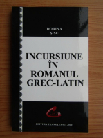 Dorina Sisu - Incursiune in romanul grec-latin