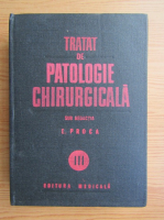 Eugen Proca - Tratat de patologie chirurgicala (volumul 3)