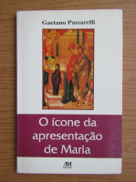 Gaetano Passarelli - O iconde da apresentacao de Maria