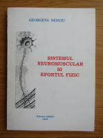 Georgeta Nenciu - Sistemul neuromuscular si efortul fizic
