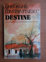 Gheorghe Constantinescu - Destine