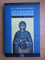 Anticariat: Gherasim Timus - Sfintele crestinismului