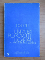 I. D. Suciu - Unitatea poporului roman, contributii istorice banatene