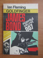 Anticariat: Ian Fleming - Goldfinger. James Bond, agentul secret 007